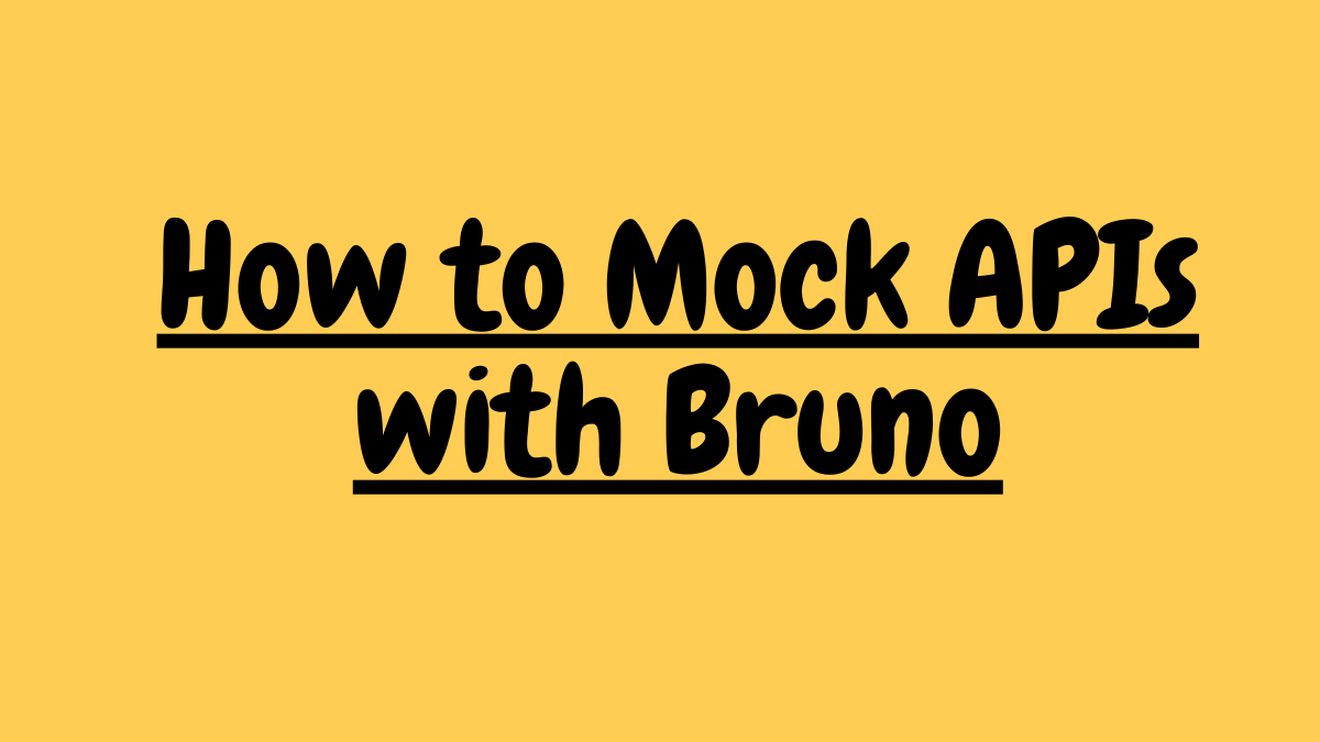 Bruno API Client Mock Server: How to Mock APIs with Bruno